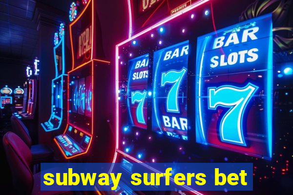 subway surfers bet